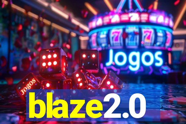 blaze2.0