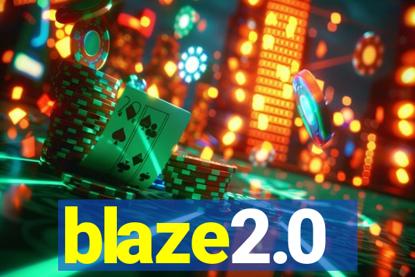 blaze2.0
