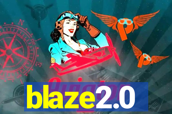 blaze2.0