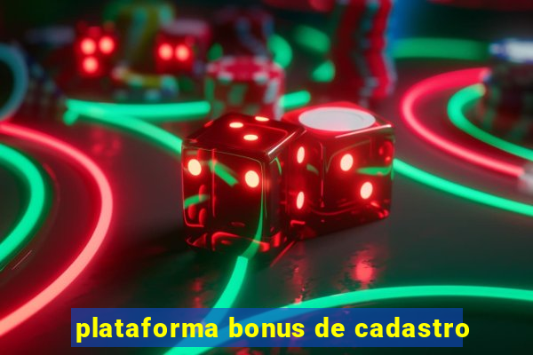 plataforma bonus de cadastro