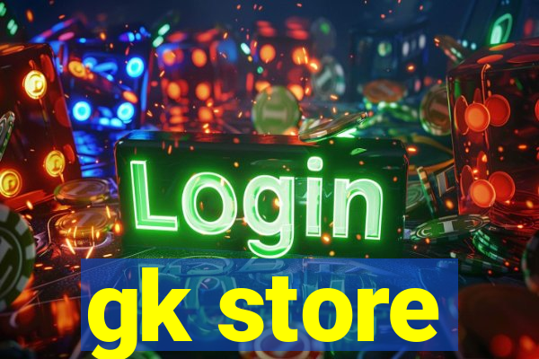 gk store