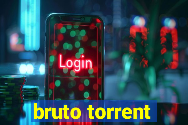 bruto torrent