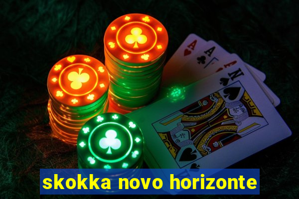 skokka novo horizonte