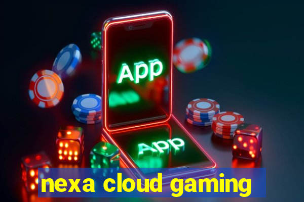 nexa cloud gaming