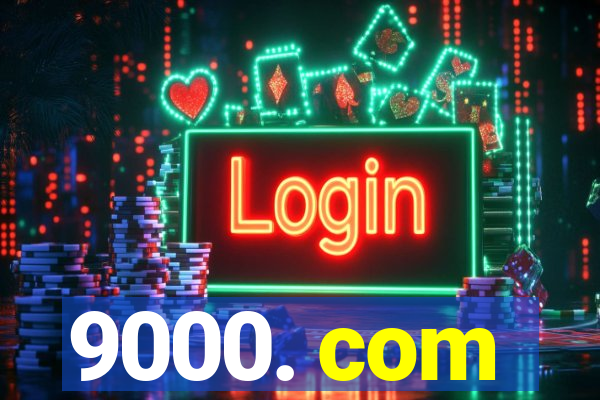 9000. com