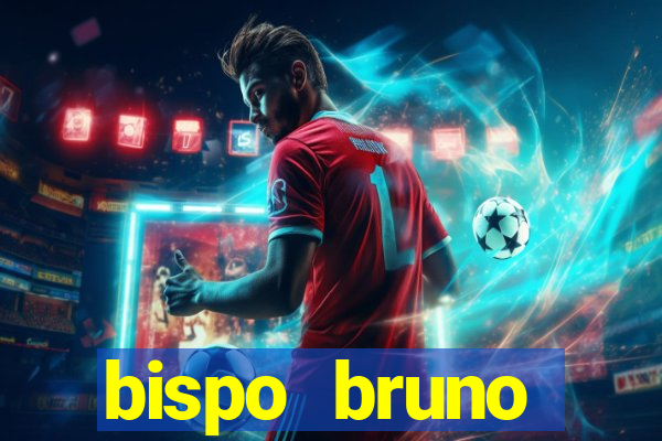 bispo bruno leonardo fortuna