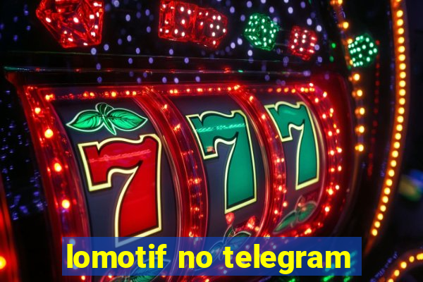 lomotif no telegram