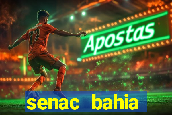 senac bahia trabalhe conosco