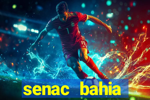 senac bahia trabalhe conosco