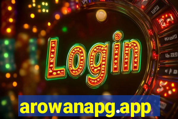 arowanapg.app