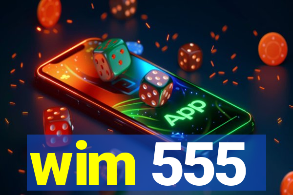 wim 555