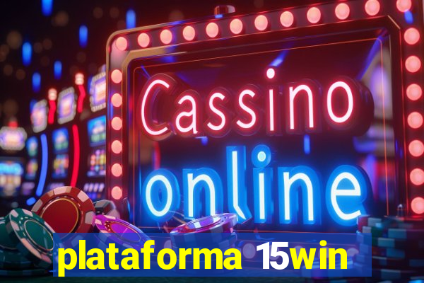 plataforma 15win