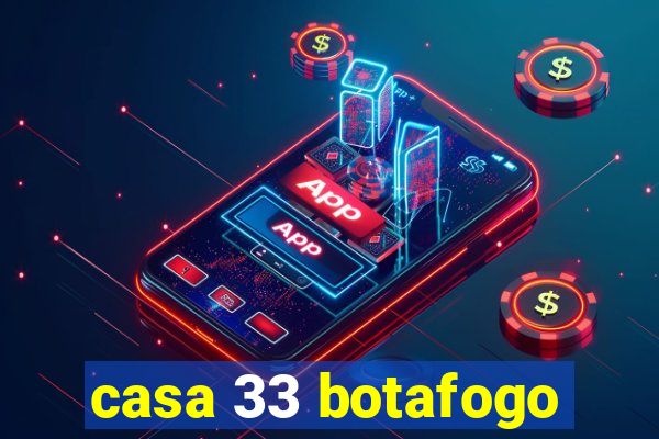 casa 33 botafogo