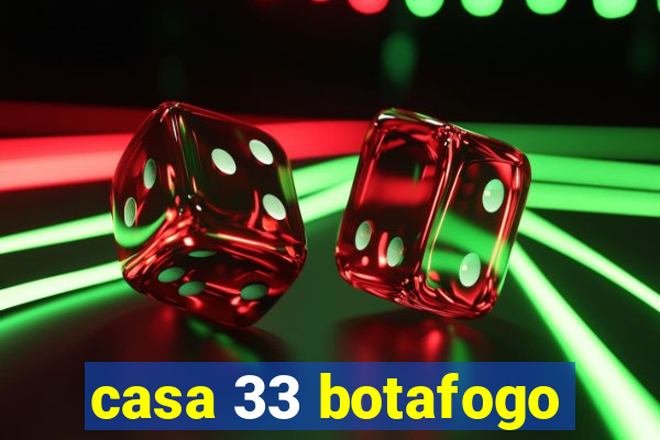 casa 33 botafogo