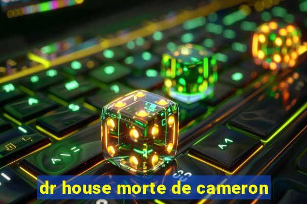 dr house morte de cameron