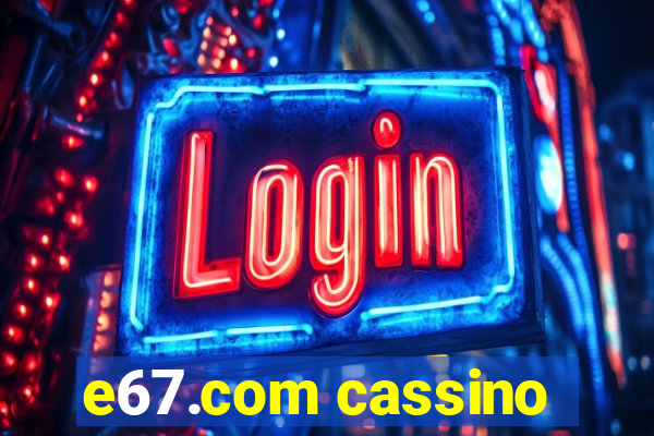 e67.com cassino