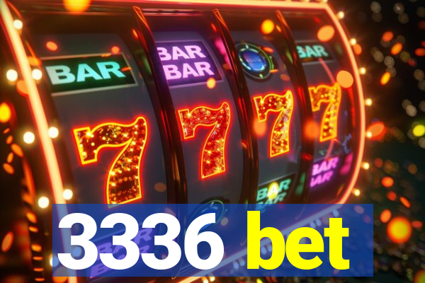 3336 bet