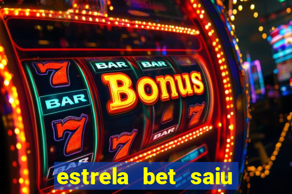 estrela bet saiu do ar