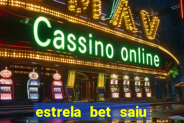 estrela bet saiu do ar
