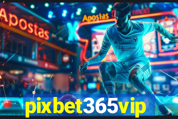 pixbet365vip