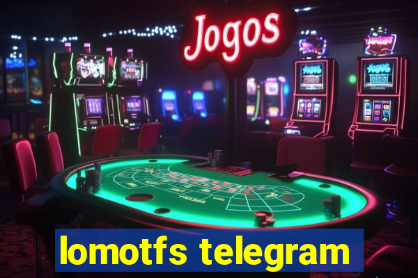 lomotfs telegram
