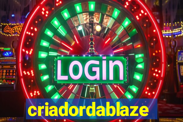 criadordablaze