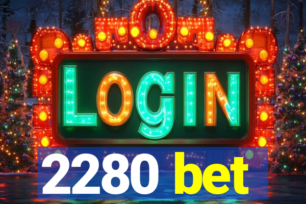 2280 bet