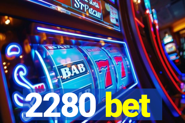 2280 bet