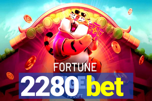 2280 bet