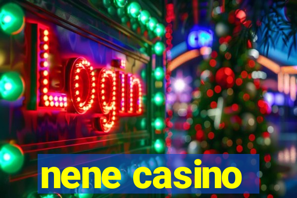 nene casino