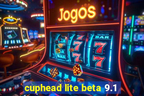 cuphead lite beta 9.1