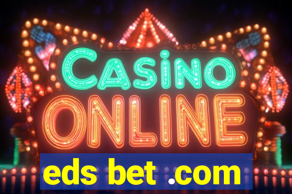eds bet .com