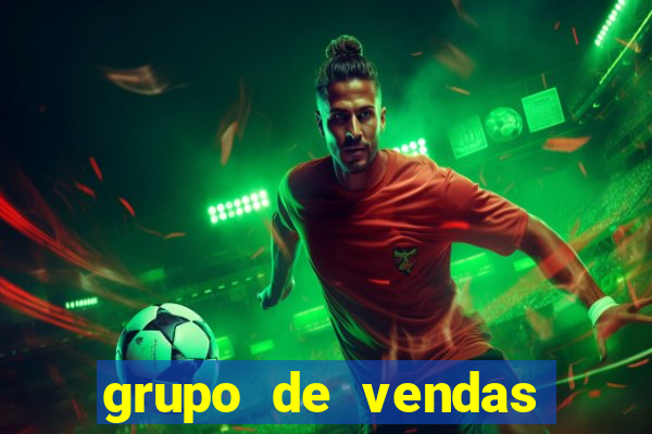 grupo de vendas whatsapp porto seguro