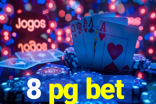 8 pg bet