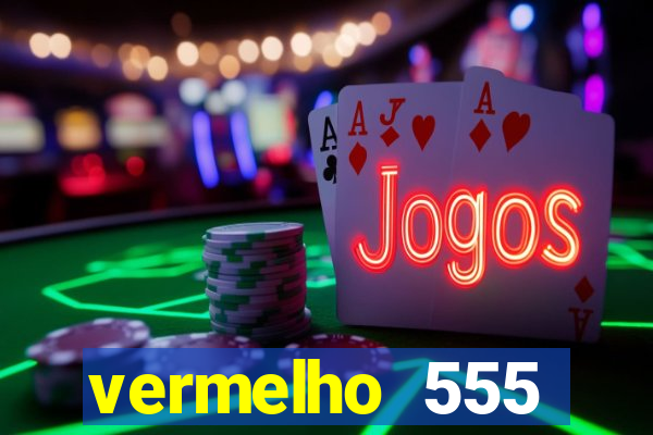 vermelho 555 plataforma de jogos