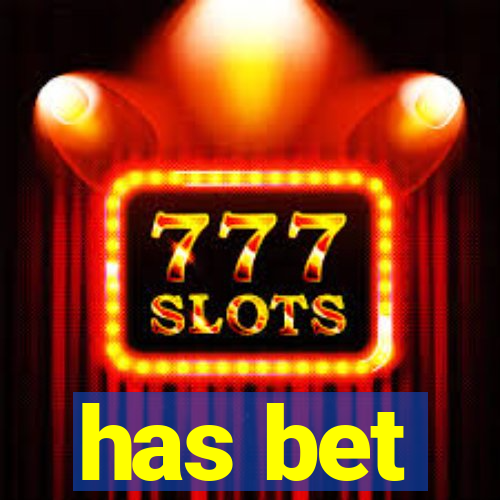 has bet