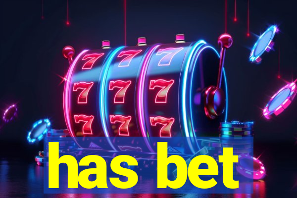 has bet