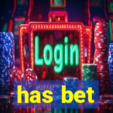 has bet