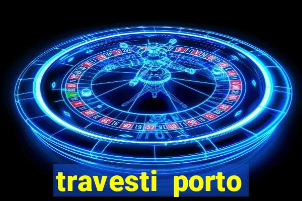 travesti porto alegre programa