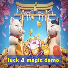 luck & magic demo