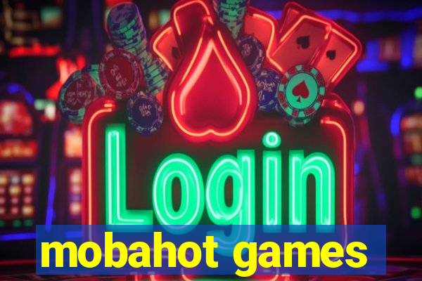 mobahot games