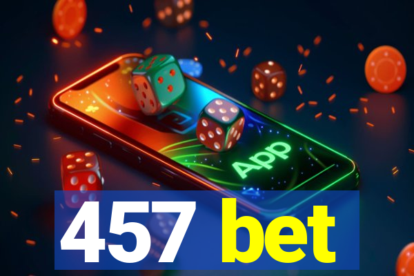 457 bet