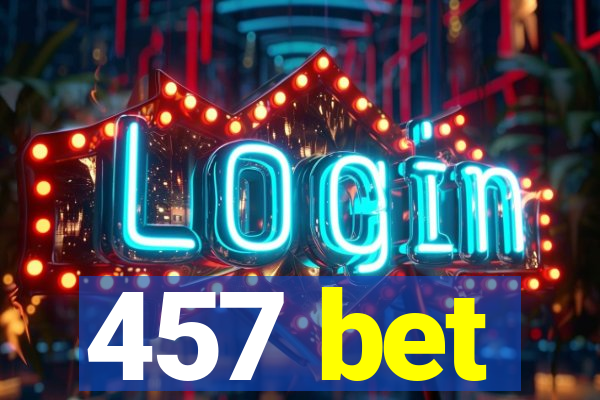 457 bet