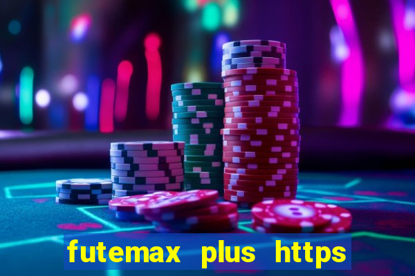 futemax plus https futemax plus