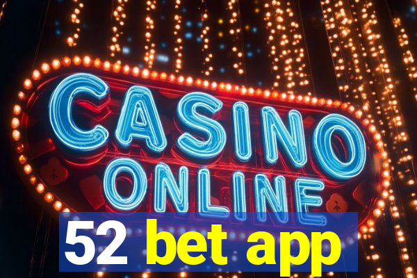 52 bet app