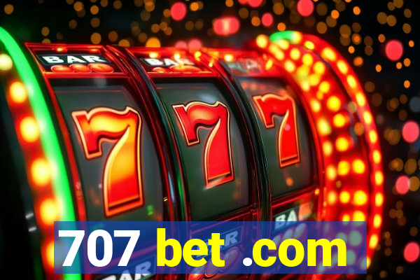 707 bet .com