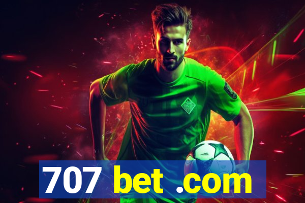 707 bet .com