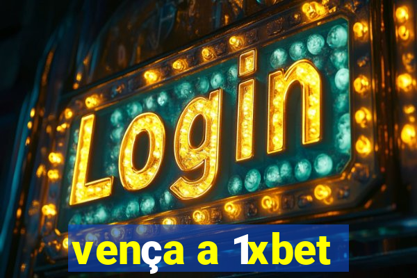 vença a 1xbet