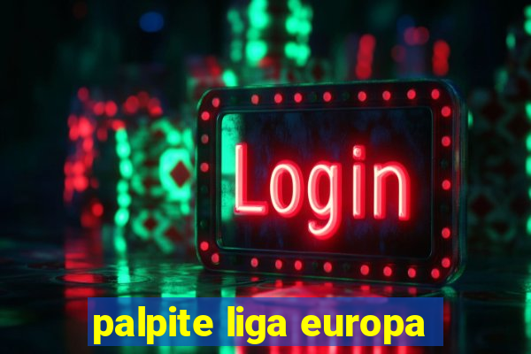 palpite liga europa