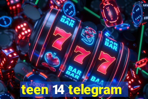 teen 14 telegram